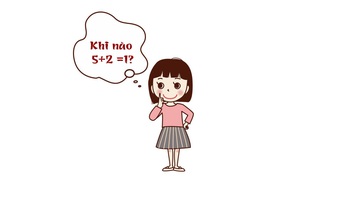 Câu đố hack não: Khi nào 5+2=1?