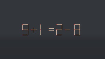 Thử tài IQ: Di chuyển một que diêm để 9+1=2-8 thành phép tính đúng