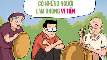 Những người làm việc không... vì tiền