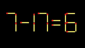 Thử tài IQ: Di chuyển một que diêm để 7-17=6 thành phép tính đúng