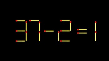Thử tài IQ: Di chuyển một que diêm để 37-2=1 thành phép tính đúng