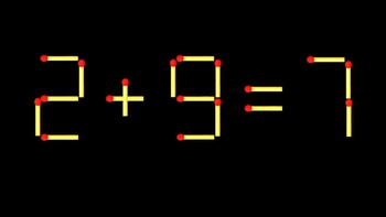 Thử tài IQ: Di chuyển một que diêm để 2+9=7 thành phép tính đúng