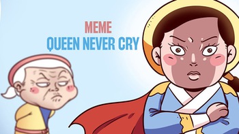 Meme 'Queen Never Cry' phiên bản Việt hóa