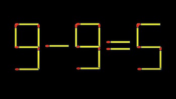 Thử tài IQ: Di chuyển một que diêm để 9-9=5 thành phép tính đúng