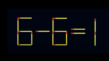 Thử tài IQ: Di chuyển một que diêm để 6-6=1 thành phép tính đúng