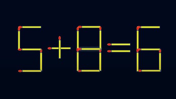 Thử tài IQ: Di chuyển một que diêm để 5+8=6 thành phép tính đúng