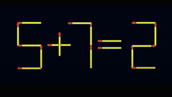 Thử tài IQ: Di chuyển một que diêm để 5+7=2 thành phép tính đúng