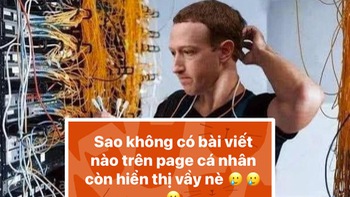 Facebook lỗi, nhiều tài khoản la làng vì mất hết post 'sống ảo'