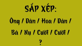 Thử tài tiếng Việt: Sắp xếp các từ sau thành câu có nghĩa (P70)