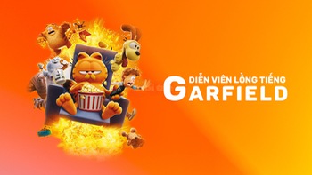 Bật mí dàn diễn viên lồng tiếng Việt cho phim hoạt hình Garfield
