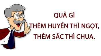 Quả gì thêm huyền thì ngọt, thêm sắc thì chua?