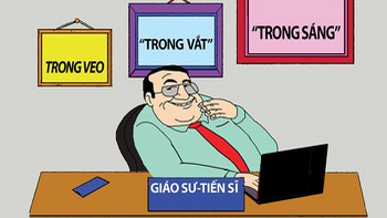 Giáo sư - tiến sĩ trong sáng, trong veo, trong vắt...