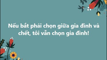 Cõi mạng tràn ngập câu hỏi vô tri 'nếu chọn giữa gia đình và chết'