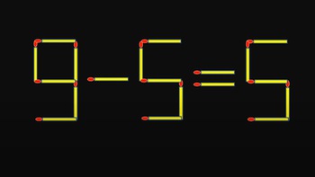 Thử tài IQ: Di chuyển một que diêm để 9-5=5 thành phép tính đúng