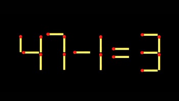 Thử tài IQ: Di chuyển một que diêm để 47-1=3 thành phép tính đúng