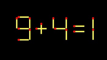 Thử tài IQ: Di chuyển một que diêm để 9+4=1 thành phép tính đúng