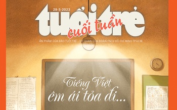 Tuổi Trẻ Cuối Tuần số 20-2023: "Tiếng Việt êm ái tỏa đi"