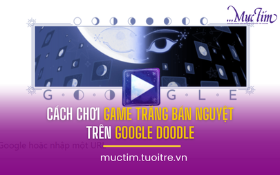 Cách chơi game mới "Trăng bán nguyệt" trên Google Doodle