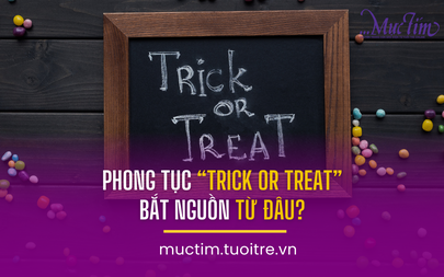 Phong tục "Trick or Treat" bắt nguồn từ đâu?