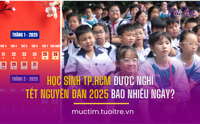 Học sinh TP.HCM được nghỉ Tết Nguyên đán 2025 bao nhiêu ngày?