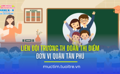 Liên hoan các đội tuyên truyền măng non: Liên đội Trường TH Đoàn Thị Điểm (Tân Phú)