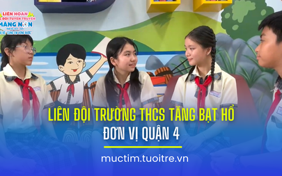 Liên hoan các đội tuyên truyền măng non: Liên đội Trường THCS Tăng Bạt Hổ (quận 4)