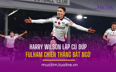 Harry Wilson lập cú đúp, Fulham chiến thắng bất ngờ