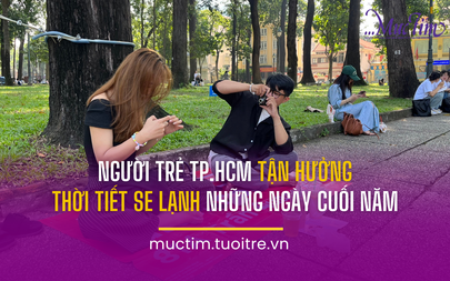 Người trẻ TP.HCM tận hưởng thời tiết se lạnh những ngày cuối năm