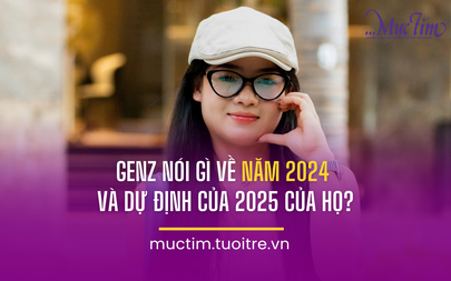 Gen Z nói gì về năm 2024 và dự định của 2025 của họ?