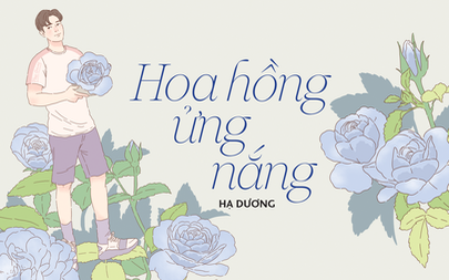 Truyện ngắn Mực Tím: Hoa hồng ửng nắng