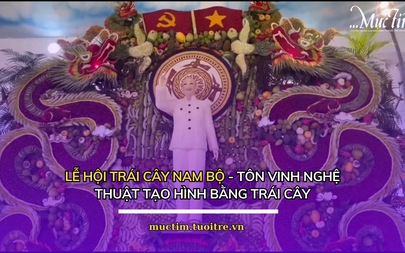 Lễ hội trái cây Nam Bộ - Tôn vinh nghệ thuật tạo hình bằng trái cây