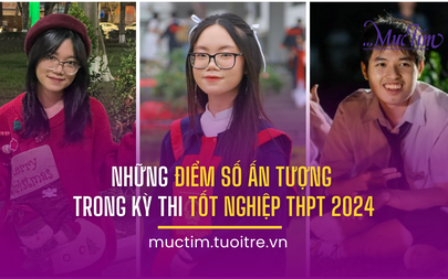 Những điểm số ấn tượng trong kỳ thi tốt nghiệp THPT 2024