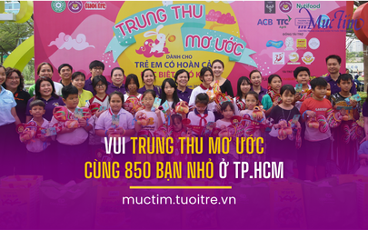 Vui Trung thu mơ ước cùng 850 bạn nhỏ ở TP.HCM