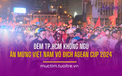 Đêm TP.HCM không ngủ, ăn mừng Việt Nam vô địch ASEAN Cup 2024