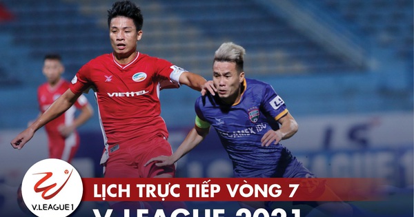 Lịch trực tiếp vòng 7 V-League 2021: Viettel gặp Sài Gòn, Quảng Nịnh đụng Bình Dương