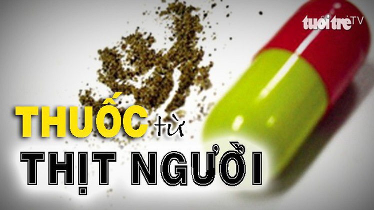 Góc nhìn trưa nay 10-11 | Thuốc “làm từ thịt người” của Trung Quốc chứa 18,7 tỉ con vi rút