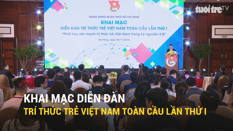 Khai mạc diễn đàn Trí thức trẻ Việt Nam toàn cầu lần thứ I