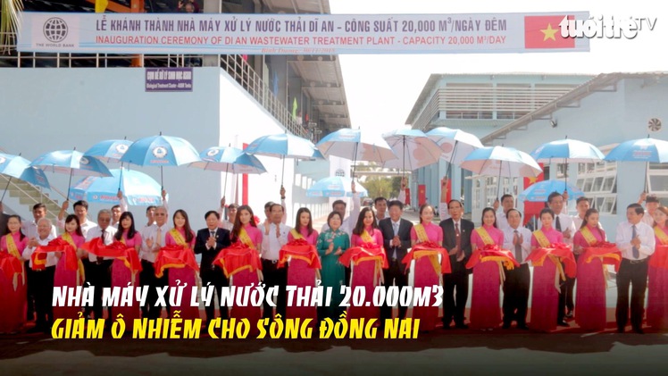 Nhà máy xử lý nước thải 20.000m3 giảm ô nhiễm cho sông Đồng Nai