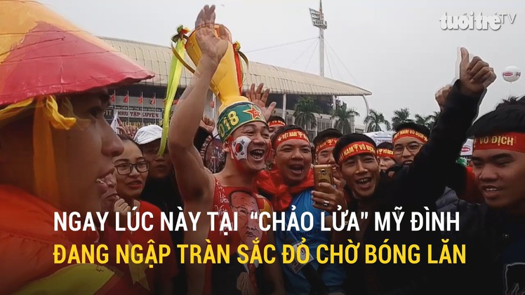 Ngay lúc này tại  “chảo lửa” Mỹ Đình đang ngập tràn sắc đỏ chờ bóng lăn