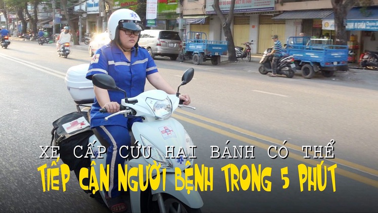 Xe cấp cứu hai bánh có thể tiếp cận người bệnh trong 5 phút