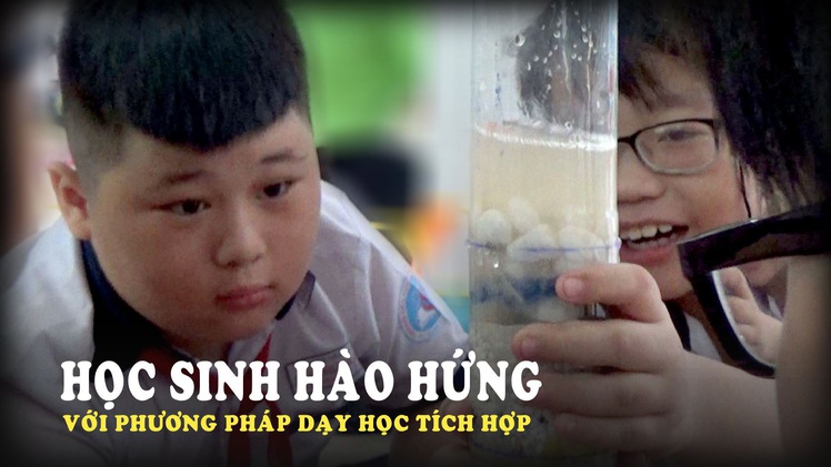 Học sinh tiểu học hào hứng với phương pháp dạy học tích hợp