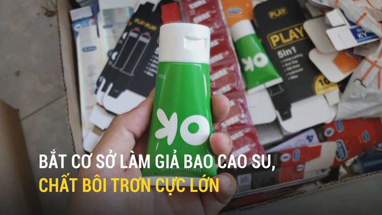 Bắt cơ sở làm giả bao cao su, chất bôi trơn cực lớn