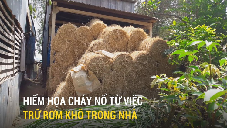 Hiểm họa cháy nổ từ việc trữ rơm khô trong nhà