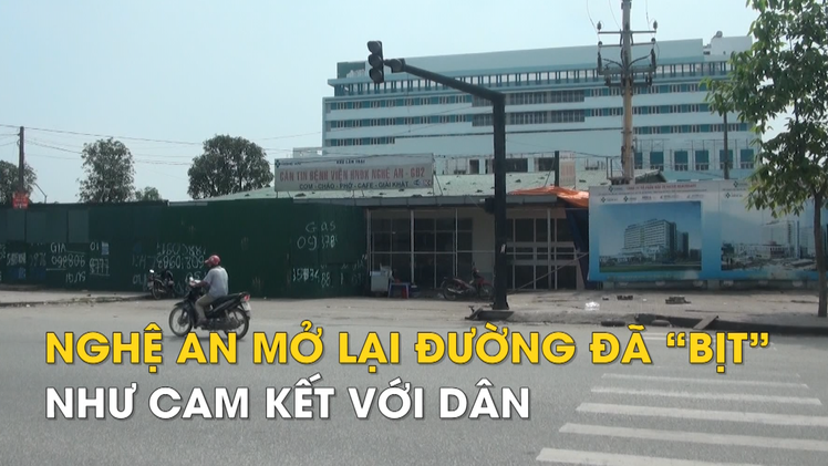 Nghệ An mở lại đường đã “bịt” như cam kết với dân