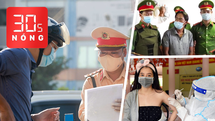 Bản tin 30s Nóng: Nhiều nơi ở Hà Nội không cần ‘giấy đi đường’; Hàng trăm cảnh sát truy bắt nhóm bảo kê