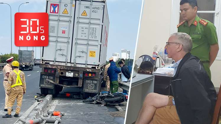 Bản tin 30s Nóng: Bắt người Hà Lan sát hại vợ người Việt; Xe container tông nhiều xe máy